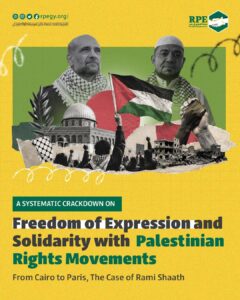 Solidarity Statement for Rami Shaath  A Systematic Crackdown on Freedom of Expression and Solidarity with Palestinian Rights Movements: From Cairo to Paris, The Case of Rami Shaath
