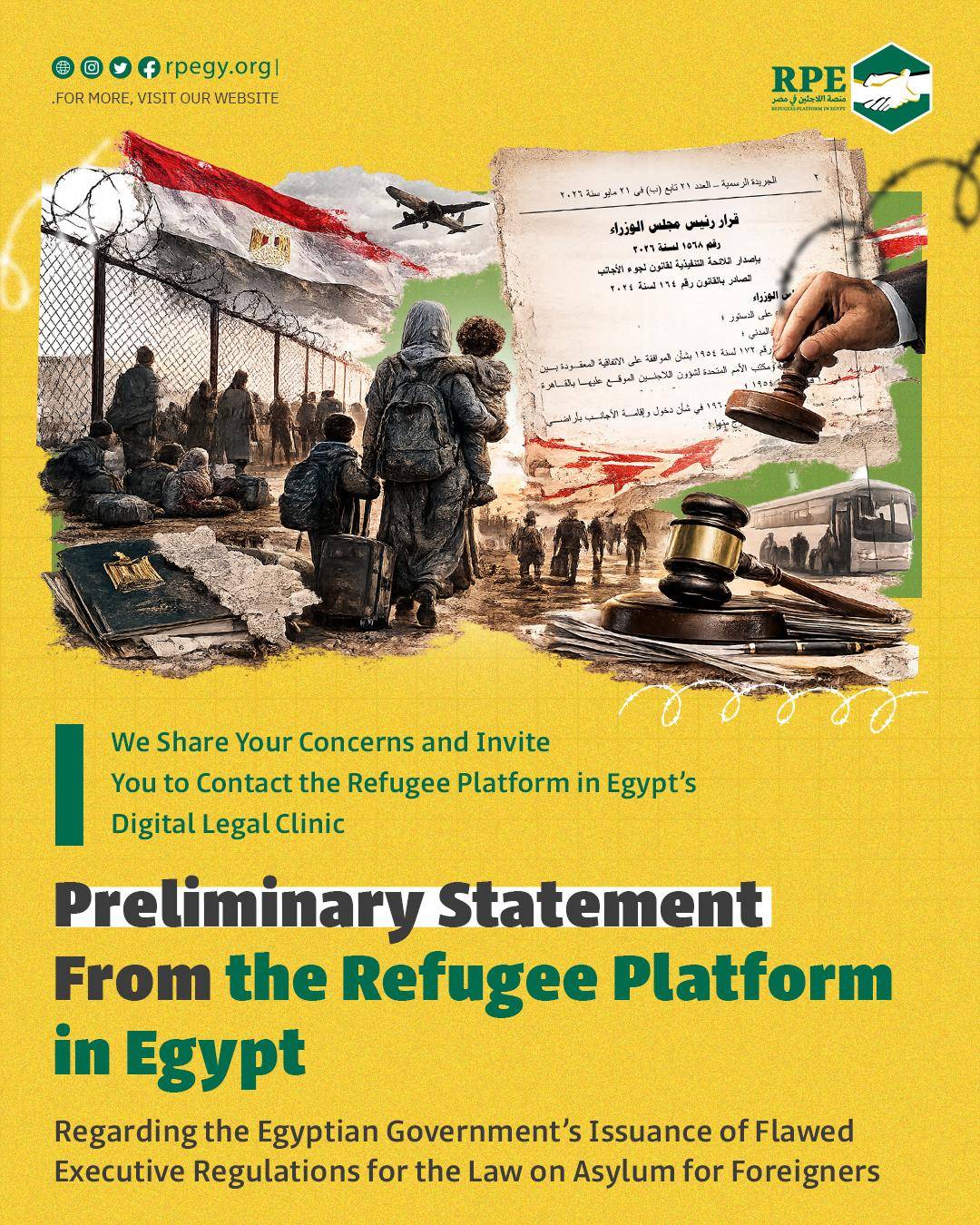 We Share Your Concerns and Invite You to Contact the Refugee Platform in Egypt’s Digital Legal Clinic.. Preliminary Statement From the Refugee Platform in Egypt.. Regarding the Egyptian Government’s Issuance of Flawed Executive Regulations for the Law on Asylum for Foreigners