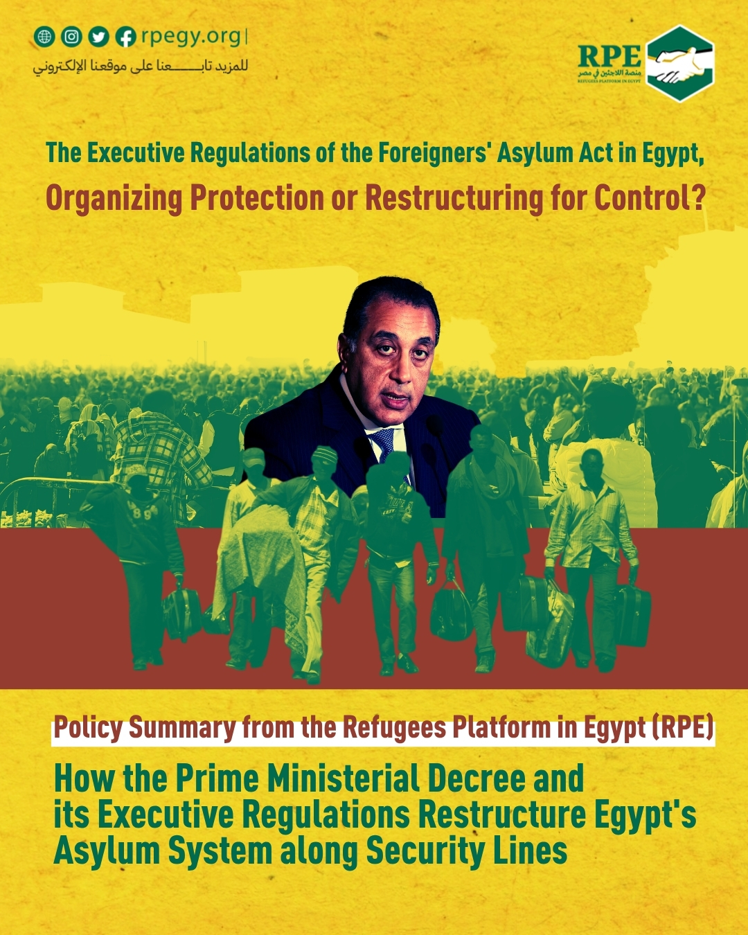 Suspend the Effective Implementation of the Foreigners’ Asylum Act and Its Execution of its Regulations.. Position Statement of the Refugees Platform in Egypt regarding the Release of our Policy Summary Analyzing the Implementation of the Asylum Law Issued by the Prime Minister and its Regulations